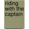 Riding With The Captain door Tj Haynes