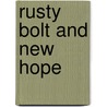 Rusty Bolt And New Hope door R. Evans Pansing