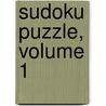 Sudoku Puzzle, Volume 1 by Yobitech Consulting