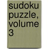 Sudoku Puzzle, Volume 3 by Yobitech Consulting