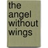 The Angel Without Wings