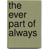 The Ever Part Of Always by T. Davis