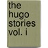 The Hugo Stories Vol. I