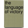 The Language Of Victory by Gary Robinson