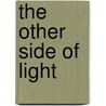 The Other Side of Light door Kevin M. Klesert
