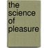 The Science of Pleasure
