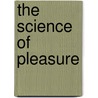 The Science of Pleasure door Harvie Ferguson