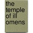 The Temple of Ill Omens