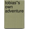 Tobias''s Own Adventure door Connor Wright