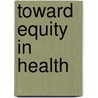 Toward Equity in Health door Onbekend