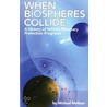 When Biospheres Collide by Michael Meltzer