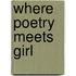 Where Poetry Meets Girl