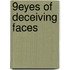 9Eyes of Deceiving Faces