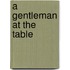 A Gentleman At The Table