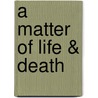 A Matter Of Life & Death door Yomi Akinpelu
