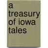 A Treasury of Iowa Tales by Webb Garrison