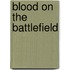 Blood On The Battlefield