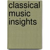 Classical Music Insights by Betsy Schwarm
