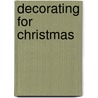 Decorating For Christmas by Mark Wood
