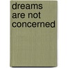 Dreams Are Not Concerned door Brandelyn N. Castine