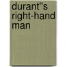 Durant''s Right-Hand Man by Paul Arculus