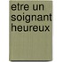 Etre un soignant heureux