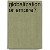 Globalization or Empire? by Professor Jan Nederveen Pieterse