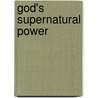 God's Supernatural Power door Bobby Conner
