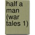 Half a Man (War Tales 1)