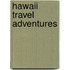 Hawaii Travel Adventures