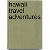 Hawaii Travel Adventures door Clark Norton