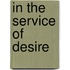 In the Service of Desire