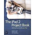 Ipad 2 Project Book, The