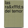 Las Ra&xfffd;s Del Temor door E.A. Montoya