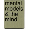 Mental Models & the Mind door Gottfried M-gv Vosgerau