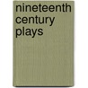 Nineteenth Century Plays door Rowell George