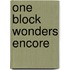 One Block Wonders Encore