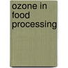 Ozone In Food Processing door Colm O'Donnell
