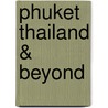 Phuket Thailand & Beyond door Christopher Evans