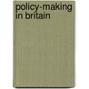 Policy-Making in Britain door Maurice Mullard