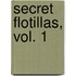 Secret Flotillas, Vol. 1