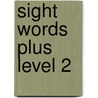 Sight Words Plus Level 2 door William Robert Stanek