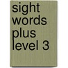 Sight Words Plus Level 3 door William Robert Stanek