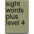 Sight Words Plus Level 4