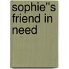 Sophie''s Friend in Need door Norma Charles