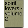 Spirit Lovers - Volume 2 door Miranda Forbes