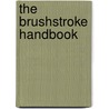 The Brushstroke Handbook by Maureen McNaughton