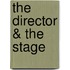 The Director & The Stage