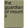 The Guardian Of Mount Li door William S. Russell