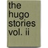 The Hugo Stories Vol. Ii